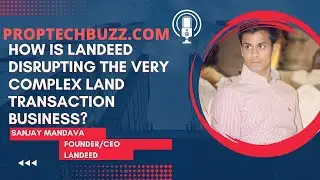 How is Landeed Disrupting the Very Complex Land Transaction Business- Sanjay Mandava, CEO, Landeed