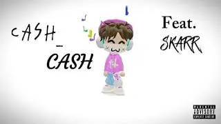 13. CASH - CASH (Feat. SKARR)