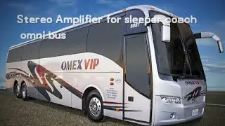 stereo amplifier for volvo sleeper coach....good voice  clarity...