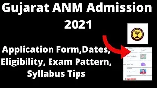 Gujarat ANM Admission 2021: Application, Important Dates, Eligibility Criteria, Selection Processes