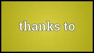 Thanks to Meaning