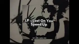 LP - Lost On You Speed Up | Alt yazı