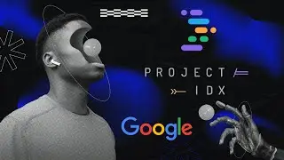 Project IDX from Google | Full Stack Application Development with generative AI