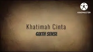 Khatimah Cinta - 6ixth Sense (lirik)