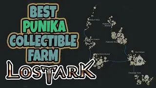 Best Punika Collectibles farm - Lost Ark gold farm