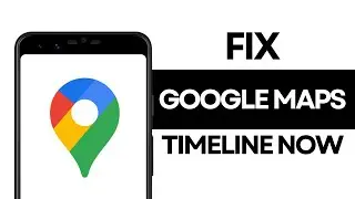 Google Maps App Not Timeline Off & On Problem | How To Fix Google Maps App Timeline On & Off Problem