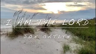 I AM THE LORD (Lyric Video)  |  Don Gatlyn (1997)