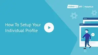 How To Setup Your Individual VideoMyJob Profile