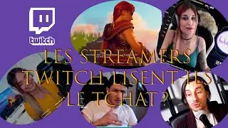 Les Streamers lisent-ils le Tchat?