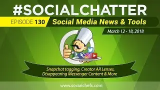 Social Media Marketing Talk Show 130 - Snapchat creator boost, YouTube search-based ad targeting