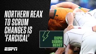 Northern hemisphere reaction to scrum changes is 'farcical' | ESPN Scrum Reset Podcast #rugby