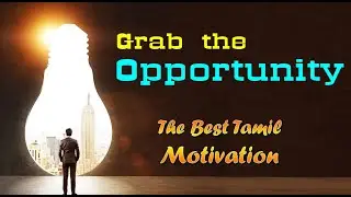 GRAB & USE THE OPPORTUNITY |  Best Tamil Motivation | Tamil study motivation | Life Motivation