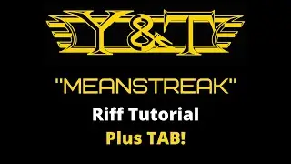 Y&T Meanstreak Riff Tutorial Plus TAB!