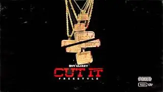 Shy Glizzy   Cut It Freestyle