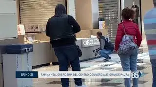 16 Ottobre 2020   Brindisi   rapina nell'oreficeria del centro commerciale, grande paura