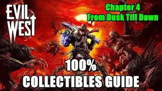 Evil West Chapter 4 Collectibles Guide 100% Completion | From Dusk Till Dawn