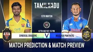 Dindigul Dragons vs Madurai Panthers TNPL 2022 13th Match Prediction 7 July| DGD v MADURAI #tnpl2022