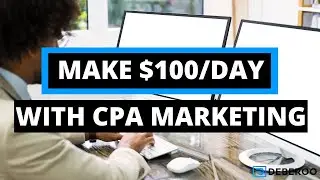 How to Make $100 a Day with CPA Marketing