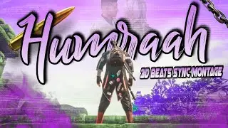Humraah 3D Beats Sync Montage | Junaid OP | Sidha Gaming | 777 | SICKBOY YT | 69 Joker