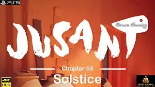 Jusant Chapter 3 :The Solstice - Gameplay Walkthrough [HDR], Ps5, 4k 60fps, No Commentary