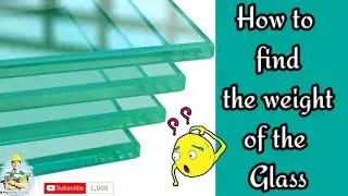 How to find the weight of the Glass|| weight Calculation for Glass