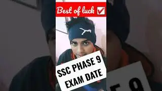 SSC PHASE 9 EXAM DATE | SSC SELECTION POST PHASE 9 EXAM DATE || SSC PHASE 9 SELECTION POST EXAM DATE