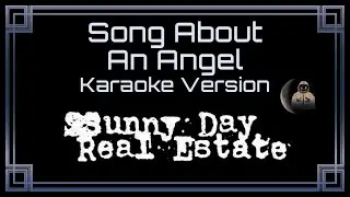Sunny Day Real Estate - Song About An Angel [CC] [Karaoke Instrumental]