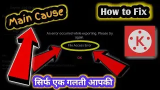 File Access Error || An Error Occurred While Exporting || How to Fix Kine Master || Technical Bihar