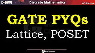Lattice, POSET - GATE PYQs - Part 1 | Set Theory | Discrete Mathematics | Deepak Poonia