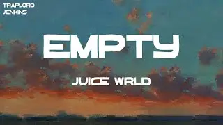 Juice WRLD - Empty (Lyrics)