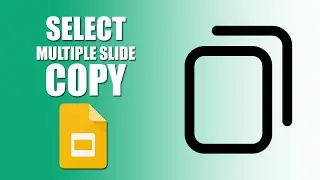 How to select multiple slides in google slides to copy