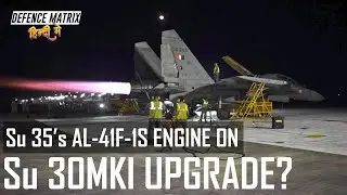 Su 35's Al-41F-1S Engine on Su 30MKI Upgrade? | हिंदी में