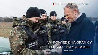 Donald Tusk i Marcin Kierwiński: Wypowiedź na granicy polsko-białoruskiej, 23.12.2025