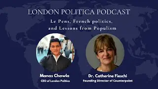Le Pen, French politics, and Lessons from Populism | Interview with Dr. Catherine Fieschi