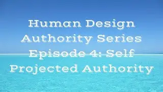 Authority Series Episode 4: Self Projected Authority (Projectors) 🗣