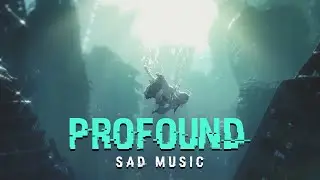 This Profound Music made me Cry - Sad Classical Music