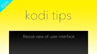 Kodi Resize Screen