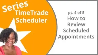 2016 Resources Series - How to Review Scheduled TimeTrade Appointments