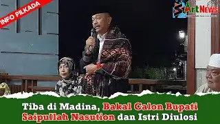 Tiba di Madina, Bakal Calon Bupati Saipullah Nasution dan Istri Diulosi | #startnews