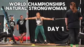 I Went to Worlds! Natural Strongwoman World Championships- DAY 1
