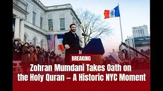 Zohran Mumdani Takes Oath on the Holy Quran &mdash; A Historic NYC Moment