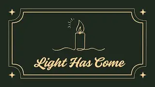 Christmas Eve 2025 | Light Has Come
