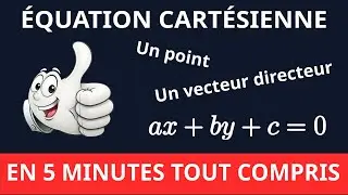 Equation cart&eacute;sienne d'une droite donn&eacute;e par un point et un vecteur directeur en moins de 5 minutes.
