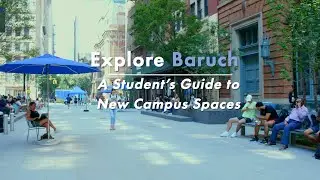 Explore Baruch: A Student's Guide to New Campus Spaces