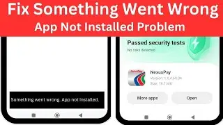 Something Went Wrong App Not Installed | App Not Installed Problem