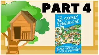 THE 26 STOREY TREEHOUSE by Andy Griffiths & Terry Denton - PART 4