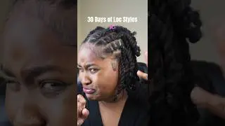 30 Days of Loc Styles pt.1 #locstyles