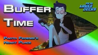 Star Trek Parth Ferengi's Heart Place Chat | Buffer Time