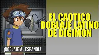 EL CAOTICO DOBLAJE LATINO DE DIGIMON