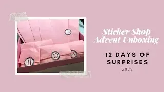 Advent Unboxing | 12 Days of Surprises | Elisa Ravell Stickers | Sticker Kits | Opening Day 0